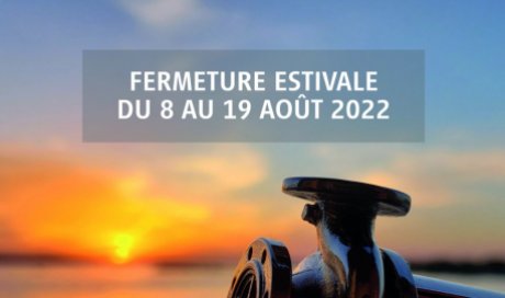 Fermeture estivale 2022